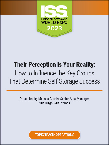 Their Perception Is Your Reality: How to Influence the Key Groups That Determine Self-Storage Success